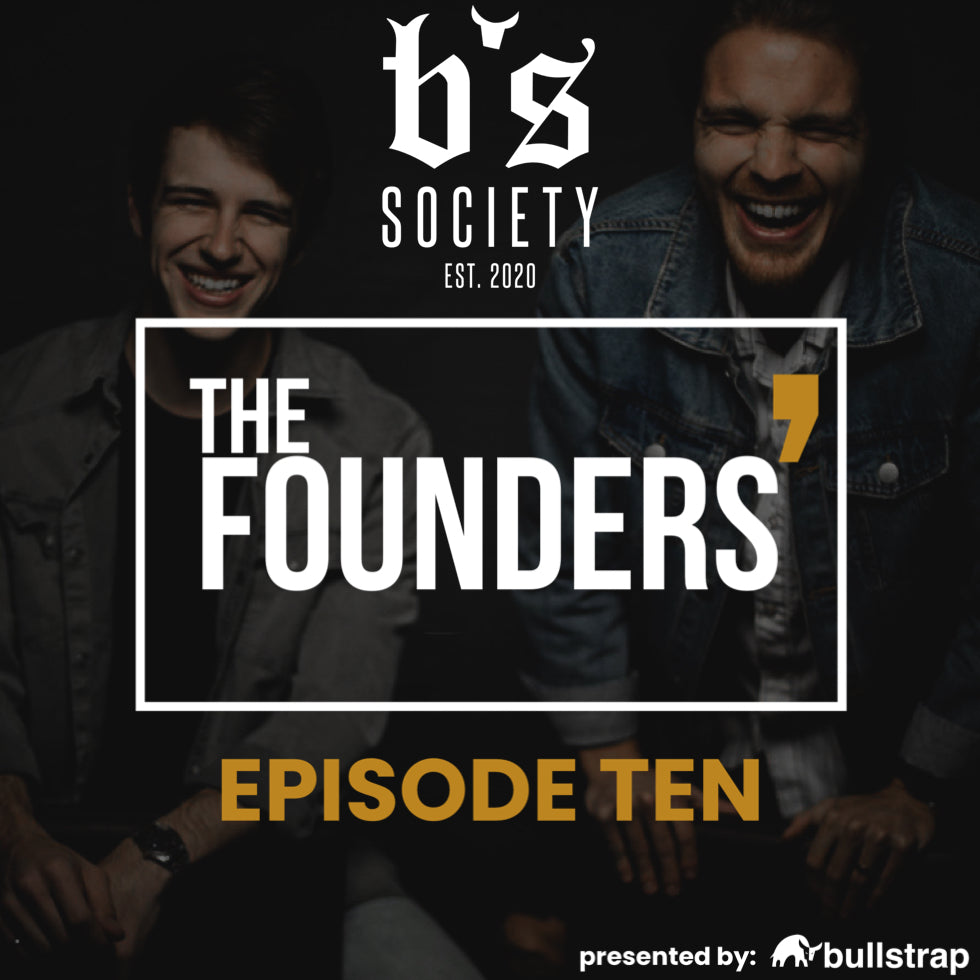 BS Society logo with text 'THE FOUNDERS' and 'EPISODE TEN', two smiling men in background, presented by bullstrap
