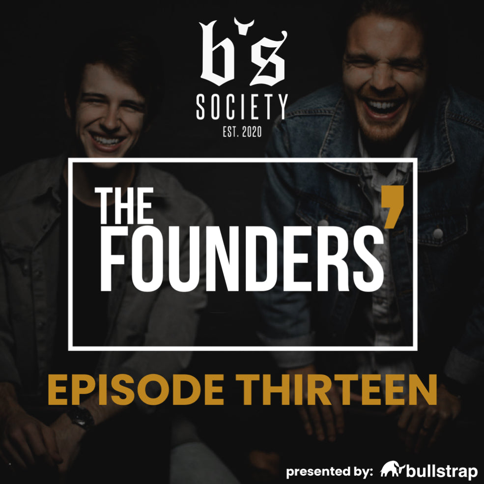 Two smiling men behind the b's Society logo with text: 'b's SOCIETY EST. 2020', 'THE FOUNDERS', 'EPISODE THIRTEEN', and 'presented by: bullstrap'