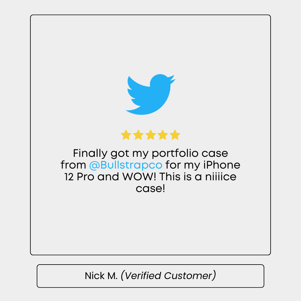 Twitter logo with a customer review: 'Finally got my portfolio case from @Bullstrapco for my iPhone 12 Pro and WOW! This is a niiiice case!'