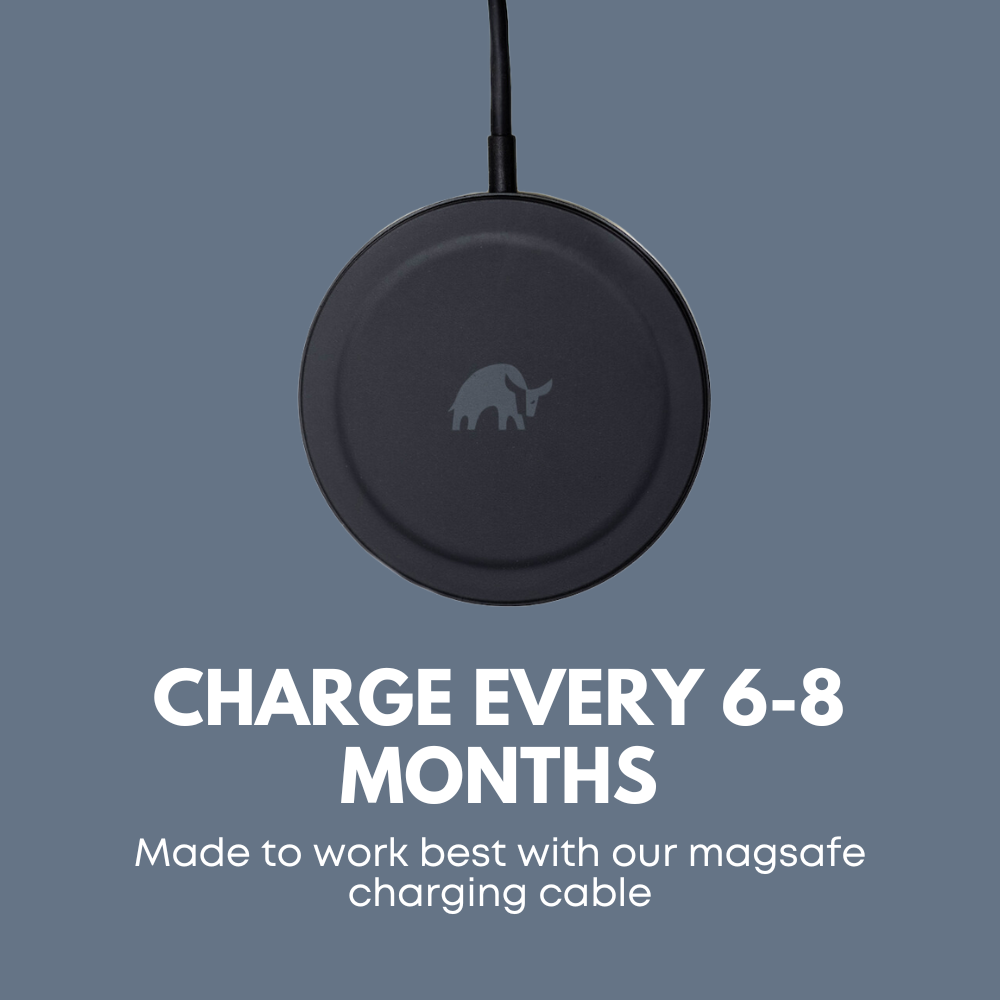 MagSafe charger with text: 'CHARGE EVERY 6-8 MONTHS' and 'Made to work best with our magsafe charging cable'