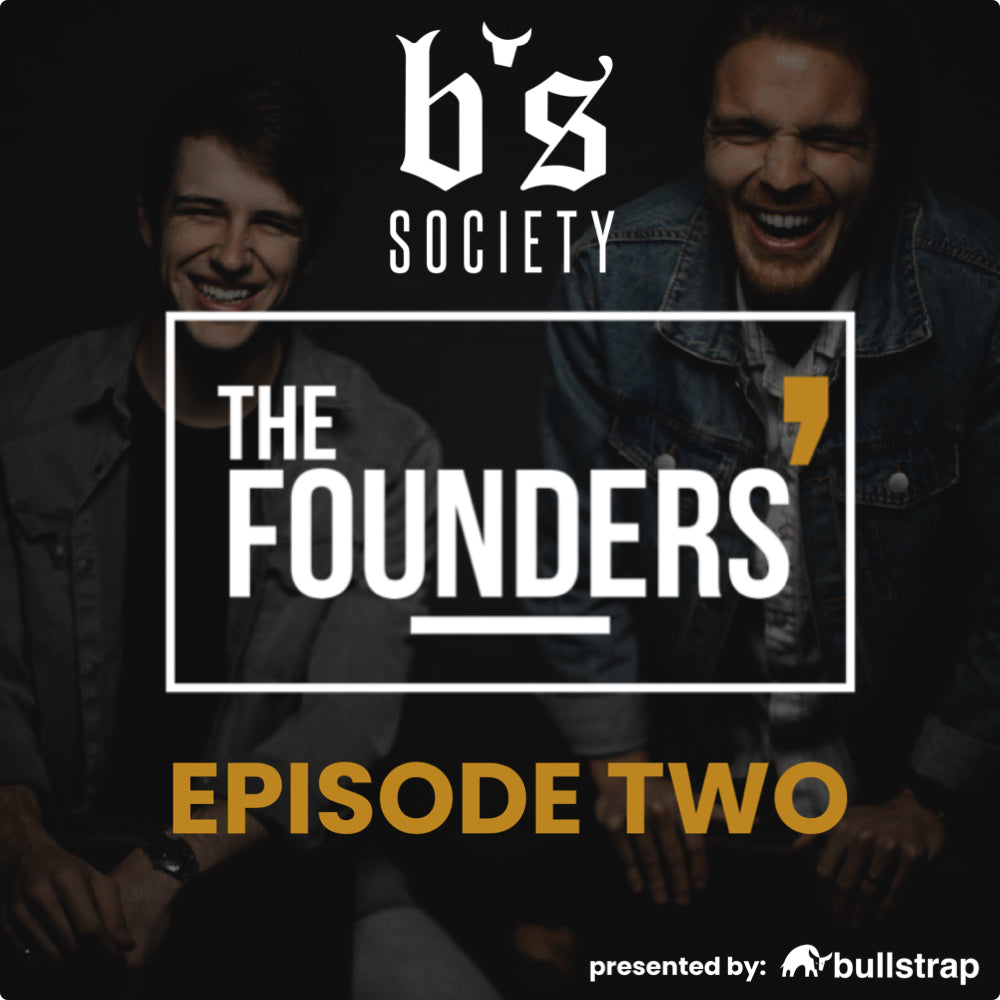 Two men smiling behind text: "b's SOCIETY THE FOUNDERS EPISODE TWO presented by: bullstrap"