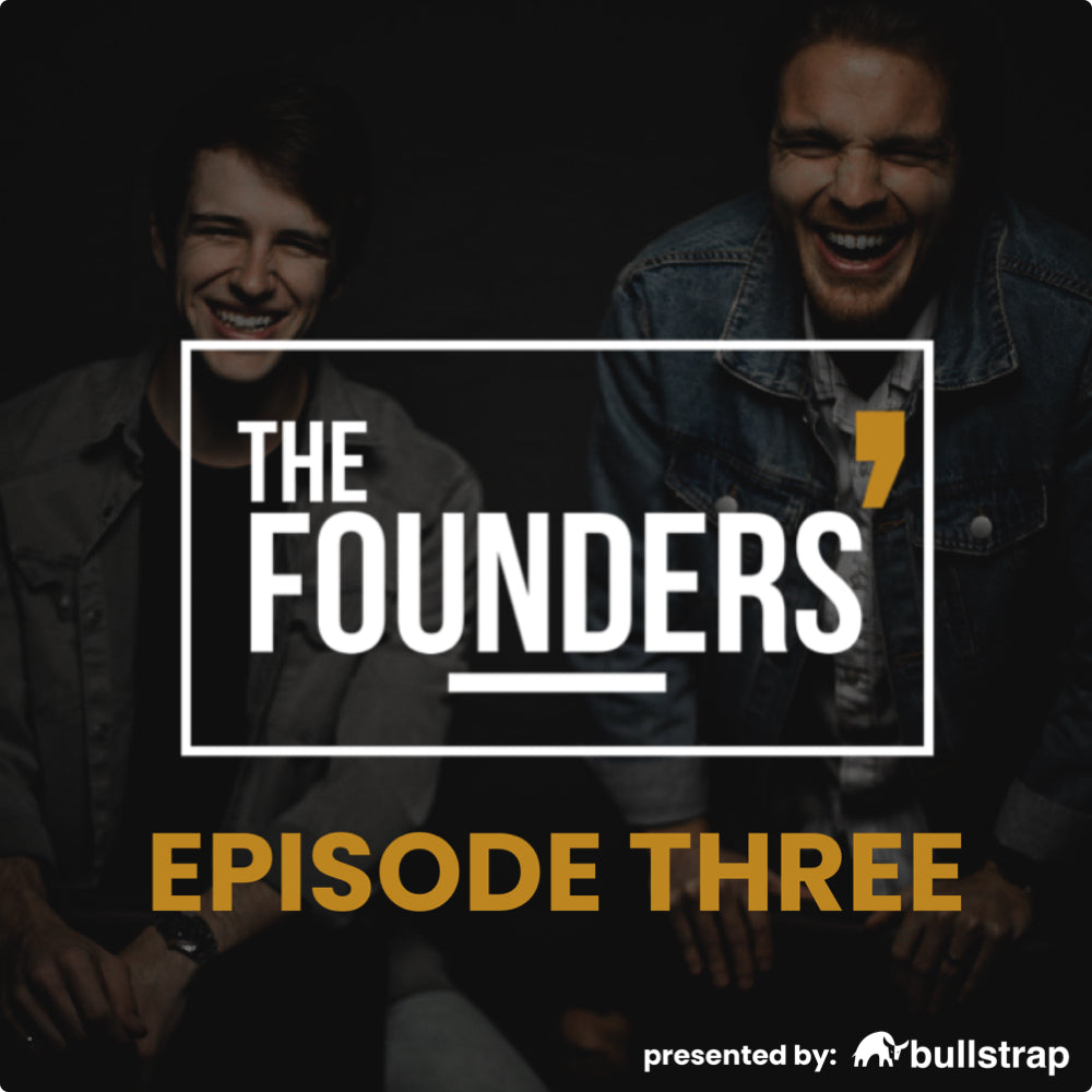 Two men laughing behind a logo reading 'THE FOUNDERS' and text 'EPISODE THREE' with a small 'presented by: bullstrap' logo in the corner.