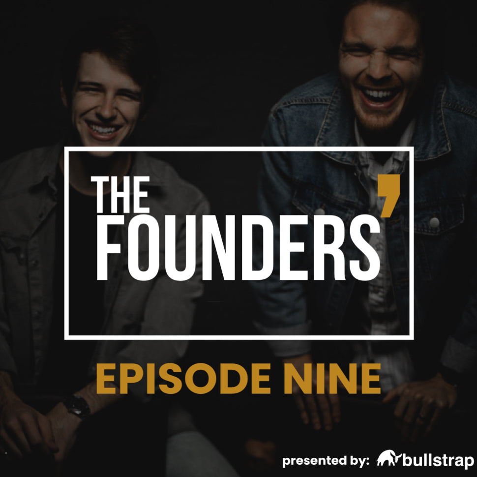 Podcast cover titled The Founders with large text Episode Nine over a dark photo of two laughing hosts presented by Bullstrap