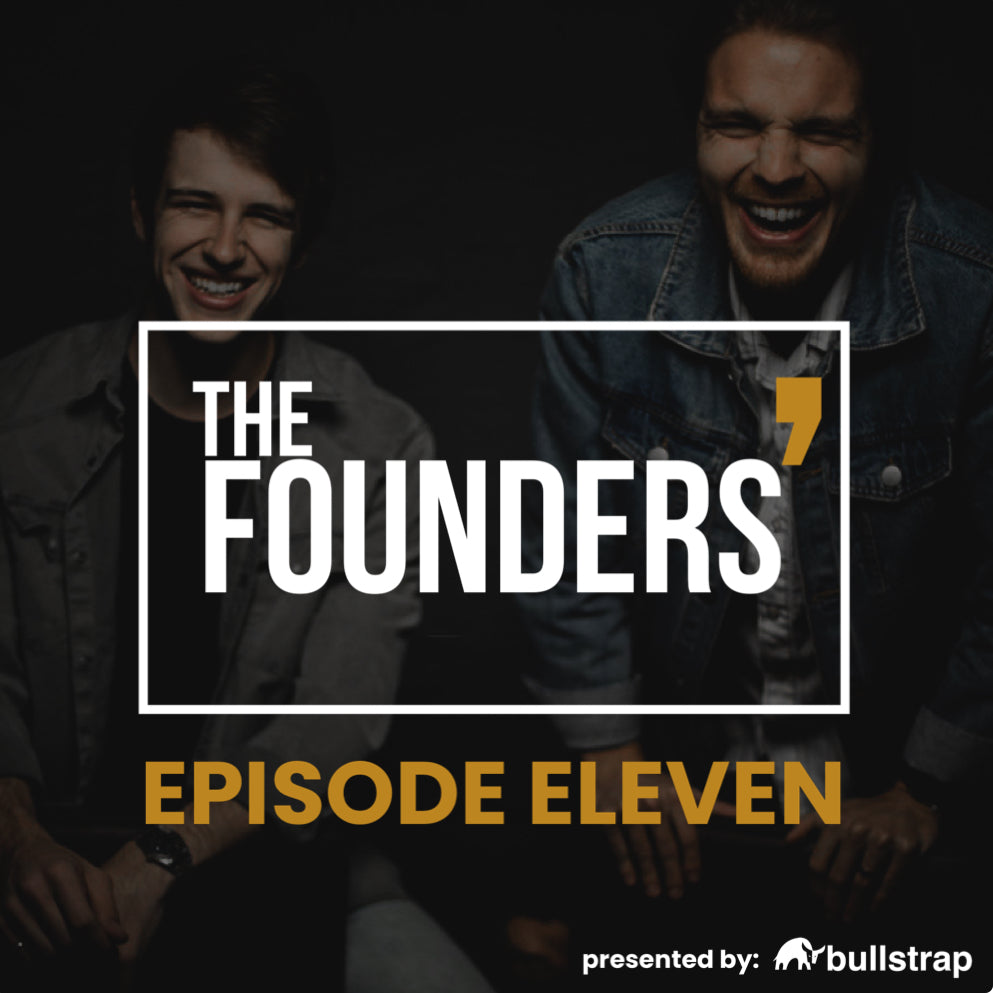 Podcast cover with two laughing hosts, large title THE FOUNDERS and subtitle EPISODE ELEVEN, presented by Bullstrap