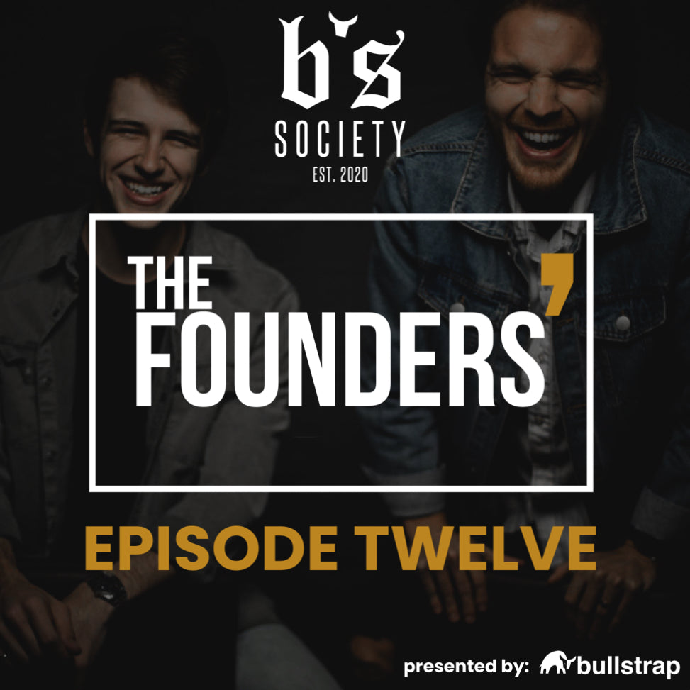 Podcast cover showing The Founders title, Episode Twelve subtitle, b's Society logo, two hosts laughing and Bullstrap sponsor logo