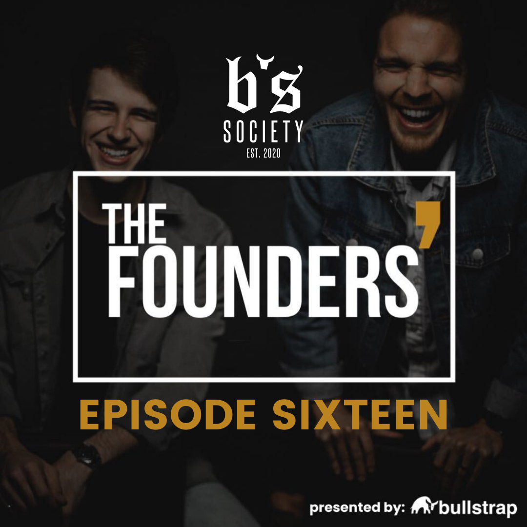 The Founders Podcast Episode Four with BS Society logo and hosts smiling