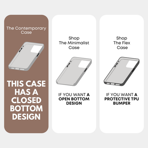 The Contemporary Case with a closed bottom design, options to shop The Minimalist Case and The Flex Case.